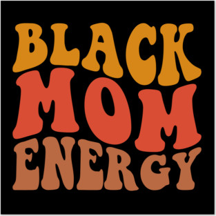 Black Mom Energy Posters and Art