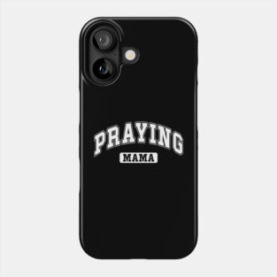 Praying Mama Phone Case