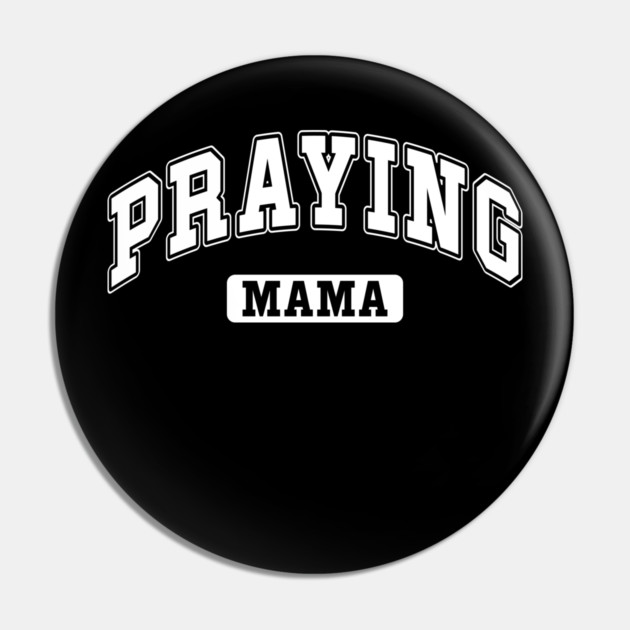 Praying Mama Pin by UrbanLifeApparel