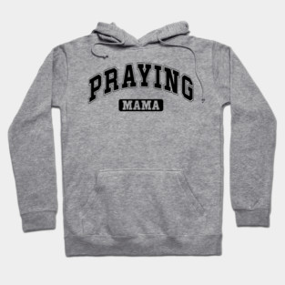 Praying Mama Hoodie