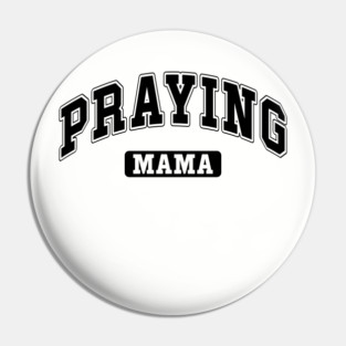 Praying Mama Pin