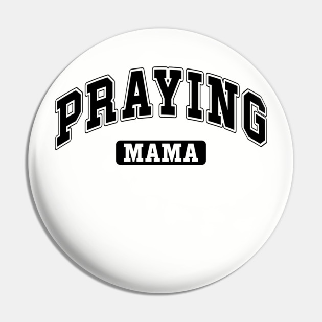 Praying Mama Pin by UrbanLifeApparel