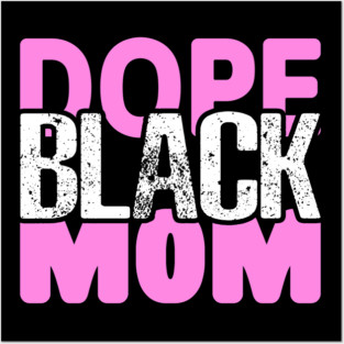 Dope Black Mom Posters and Art