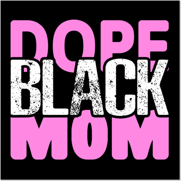 Dope Black Mom Wall Art by UrbanLifeApparel