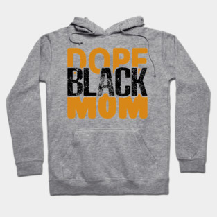 Dope Black Mom Hoodie