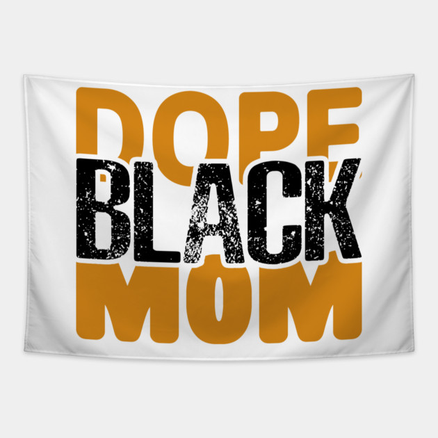 Dope Black Mom Tapestry by UrbanLifeApparel