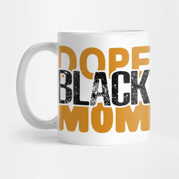 Dope Black Mom by UrbanLifeApparel