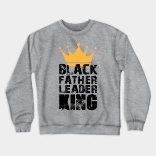Black Father Leader King Crewneck Sweatshirt
