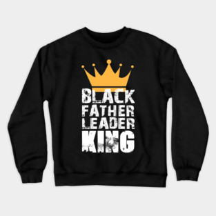 Black Father Leader King Crewneck Sweatshirt