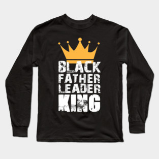 Black Father Leader King Long Sleeve T-Shirt