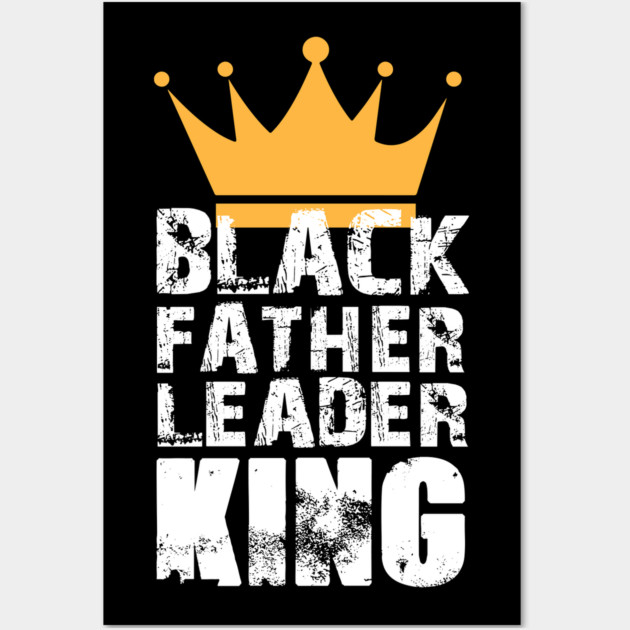 Black Father Leader King Wall Art by UrbanLifeApparel