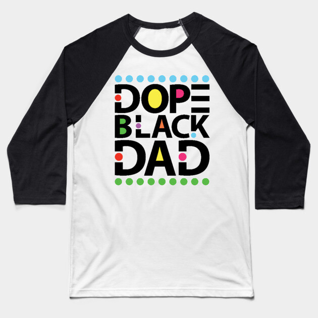Dope Black Dad Baseball T-Shirt by UrbanLifeApparel