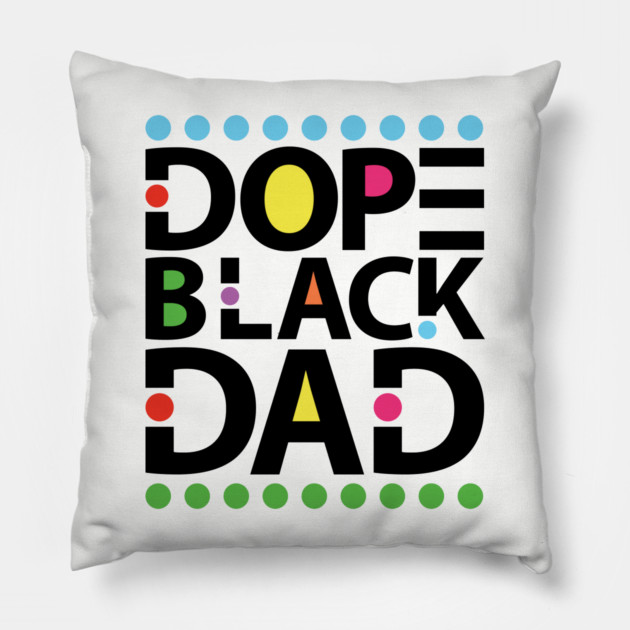 Dope Black Dad Pillow by UrbanLifeApparel
