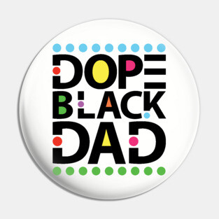 Dope Black Dad Pin