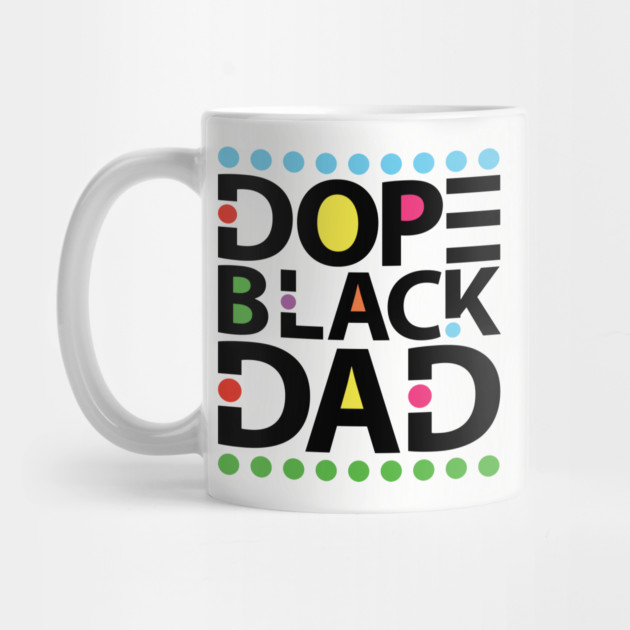 Dope Black Dad by UrbanLifeApparel