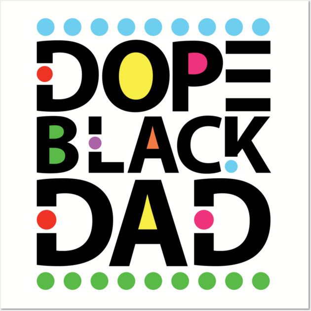 Dope Black Dad Wall Art by UrbanLifeApparel