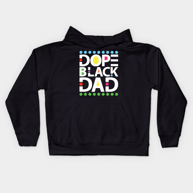 Dope Black Dad Kids Hoodie by UrbanLifeApparel