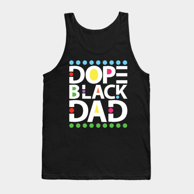 Dope Black Dad Tank Top by UrbanLifeApparel
