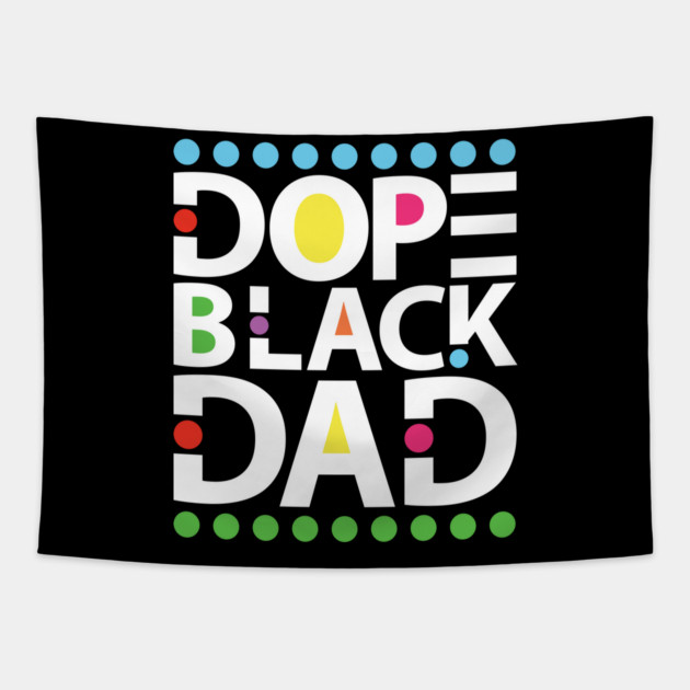 Dope Black Dad Tapestry by UrbanLifeApparel