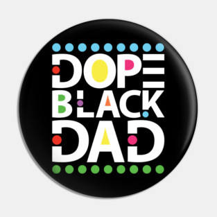 Dope Black Dad Pin