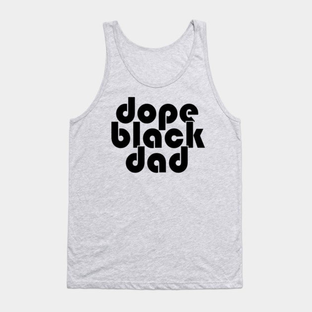 Dope Black Dad Tank Top by UrbanLifeApparel