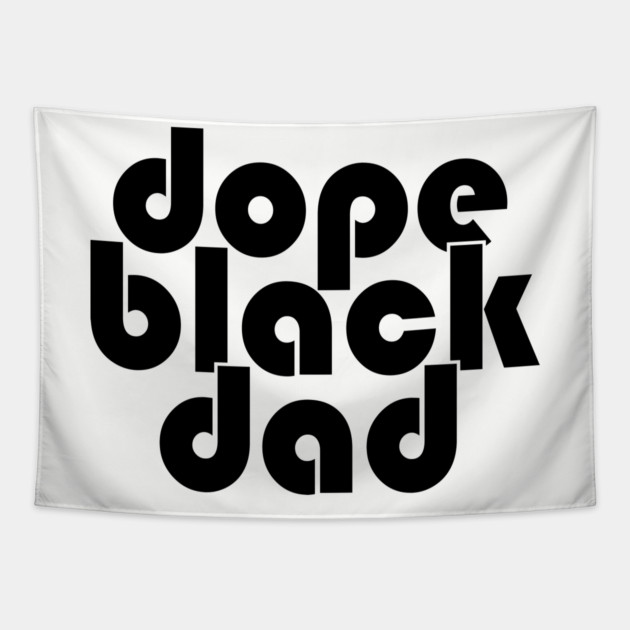 Dope Black Dad Tapestry by UrbanLifeApparel
