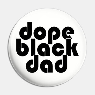 Dope Black Dad Pin