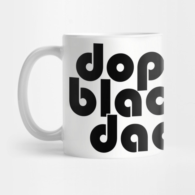 Dope Black Dad by UrbanLifeApparel