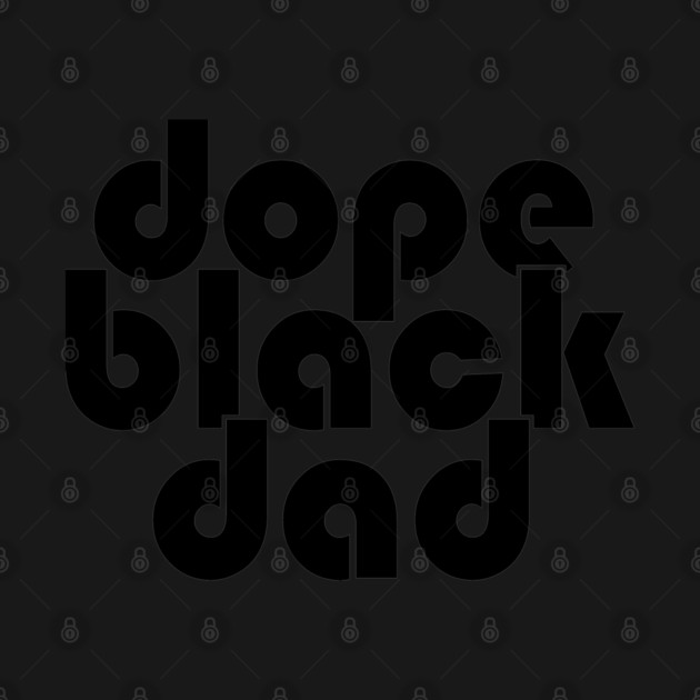 Dope Black Dad by UrbanLifeApparel