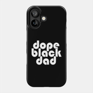 Dope Black Dad Phone Case