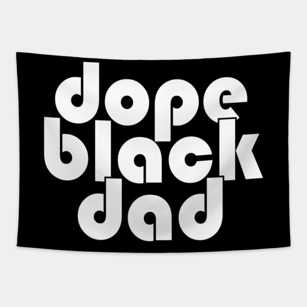 Dope Black Dad Tapestry by UrbanLifeApparel
