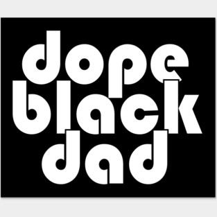 Dope Black Dad Posters and Art