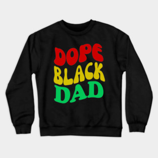 Dope Black Dad Pan African Colors Crewneck Sweatshirt