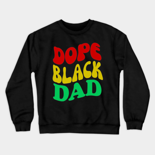 Dope Black Dad Pan African Colors Crewneck Sweatshirt by UrbanLifeApparel