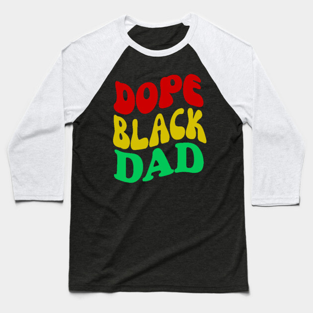 Dope Black Dad Pan African Colors Baseball T-Shirt by UrbanLifeApparel