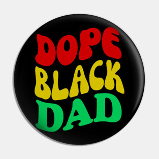 Dope Black Dad Pan African Colors Pin
