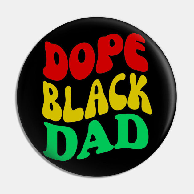 Dope Black Dad Pan African Colors Pin by UrbanLifeApparel