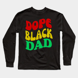 Dope Black Dad Pan African Colors Long Sleeve T-Shirt
