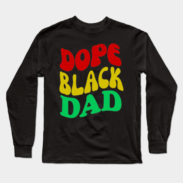 Dope Black Dad Pan African Colors Long Sleeve T-Shirt by UrbanLifeApparel