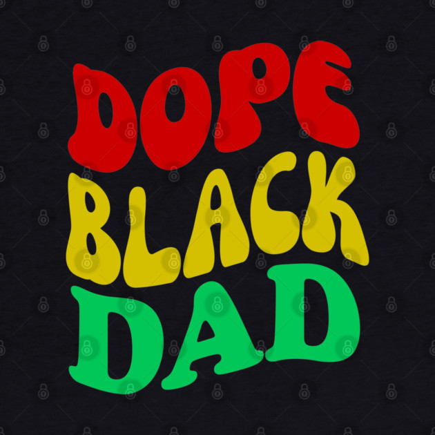 Dope Black Dad Pan African Colors by UrbanLifeApparel