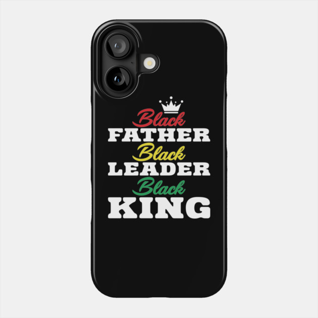 Black Father Black Leader Black King Phone Case by UrbanLifeApparel