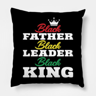 Black Father Black Leader Black King Pillow