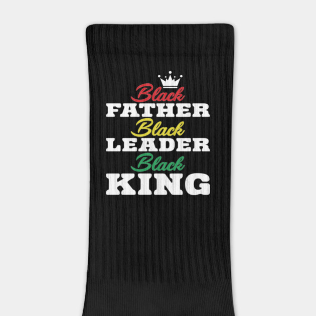Black Father Black Leader Black King by UrbanLifeApparel