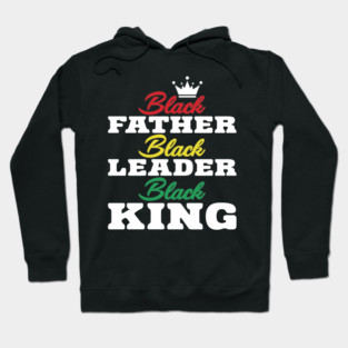 Black Father Black Leader Black King Hoodie