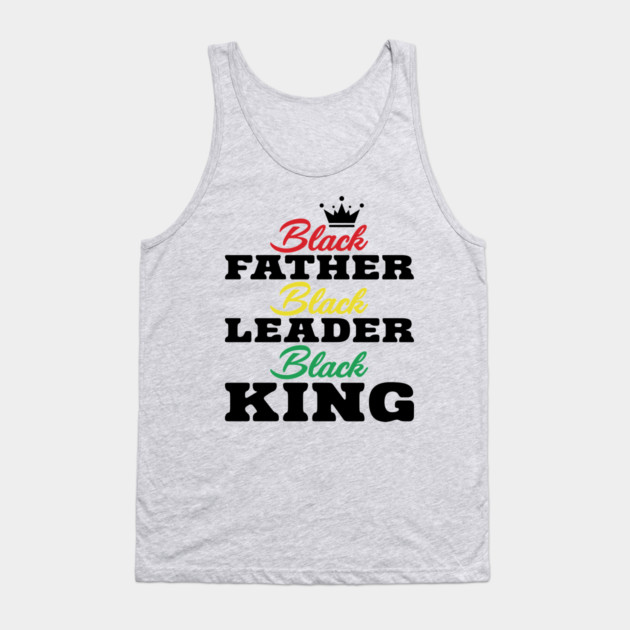 Black Father Black Leader Black King Tank Top by UrbanLifeApparel