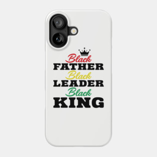 Black Father Black Leader Black King Phone Case