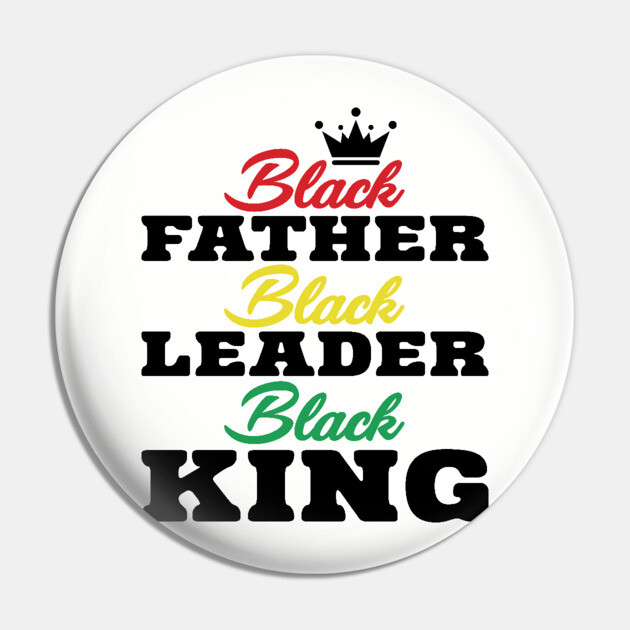 Black Father Black Leader Black King Pin by UrbanLifeApparel