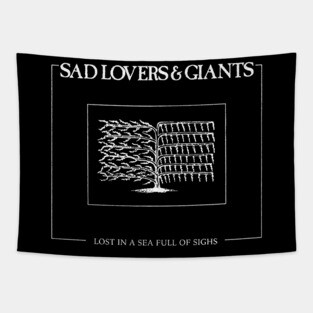 Sad Lovers And Giants † Lost In A Sea Full Of Sighs Tapestry