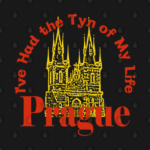 Prague Czechia - I've Had the Tyn of My Life by Yesteeyear