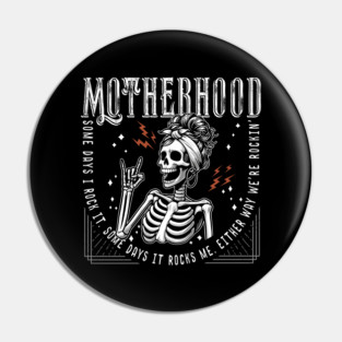 Motherhood Sometimes I Rock It Sometimes It Rocks Me Pin